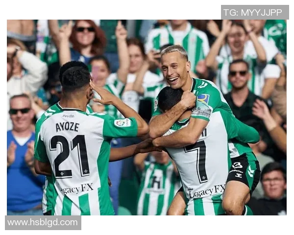 皇家贝蒂斯对阵劲敌的精彩赛事预告与分析解析